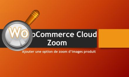 WooCommerce Cloud Zoom – Ajouter une option de zoom d’images produit
