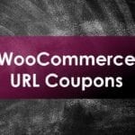 Appliquer automatiquement des coupons avec WooCommerce URL Coupons
