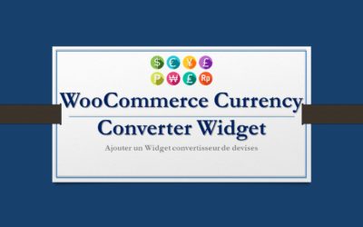 WooCommerce Currency Converter Widget – Ajouter un Widget convertisseur de devises