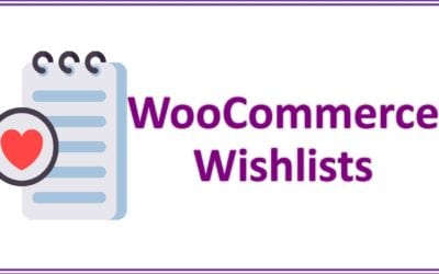 WooCommerce Wishlists – Ajouter des listes de souhaits à votre boutique WooCommerce