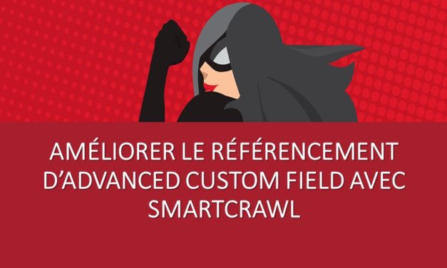 Améliorer le référencement d’Advanced Custom Field avec SmartCrawl