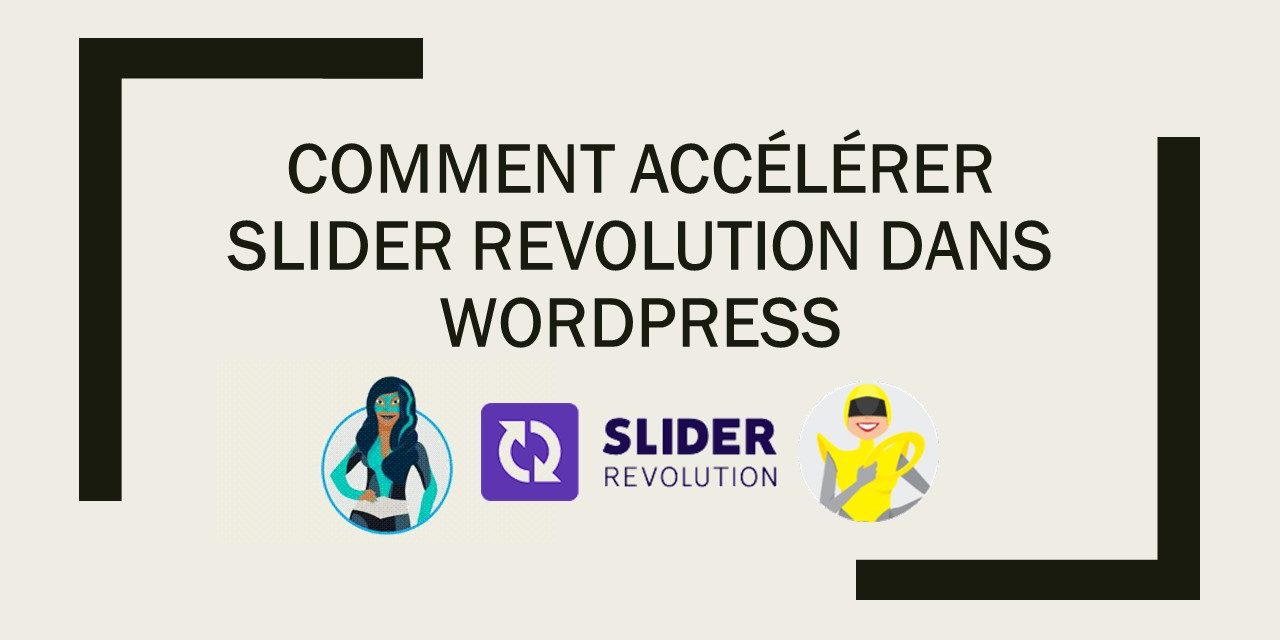 Comment accélérer Slider Revolution dans WordPress