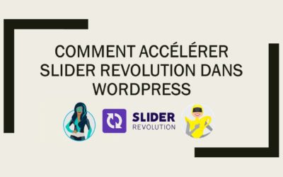 Comment accélérer Slider Revolution dans WordPress