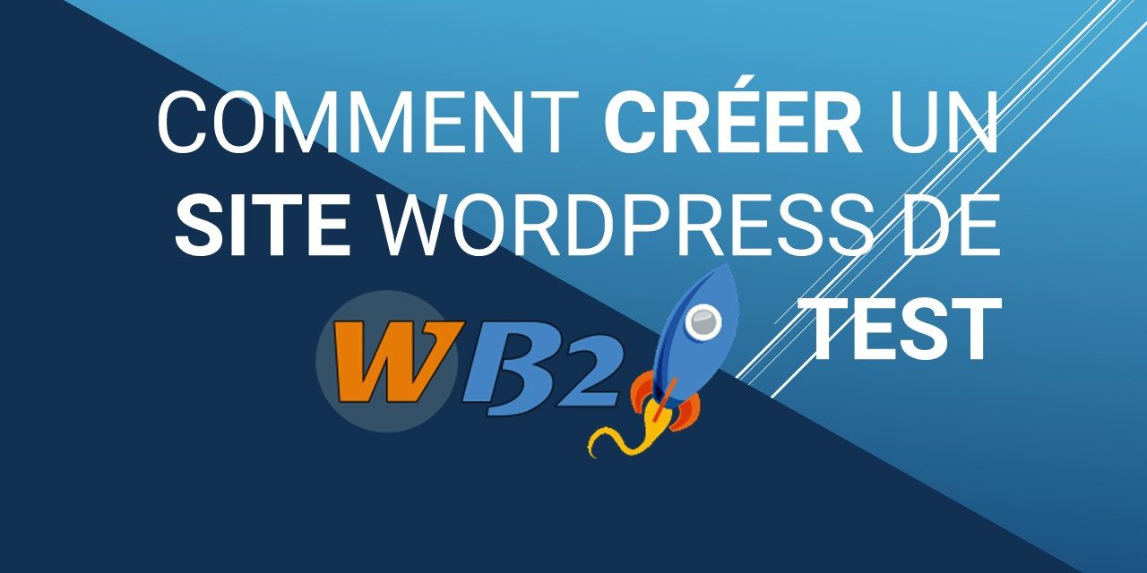 Comment créer un site WordPress de test