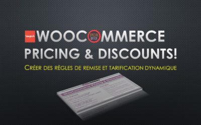 WooCommerce Pricing & Discounts! – Créer des règles de remise et tarification dynamique