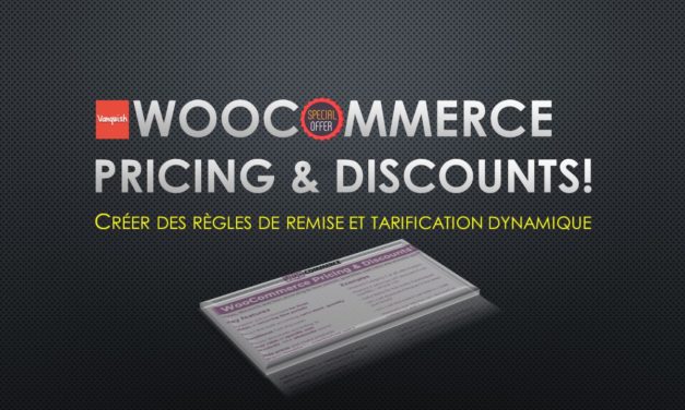 WooCommerce Pricing & Discounts! – Créer des règles de remise et tarification dynamique