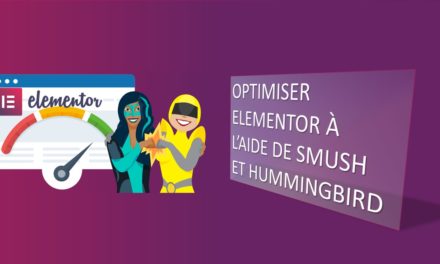 Comment optimiser Elementor gratuitement à l’aide de Smush et Hummingbird