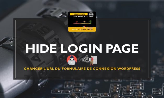 Hide login page – changer l’URL du formulaire de connexion WordPress