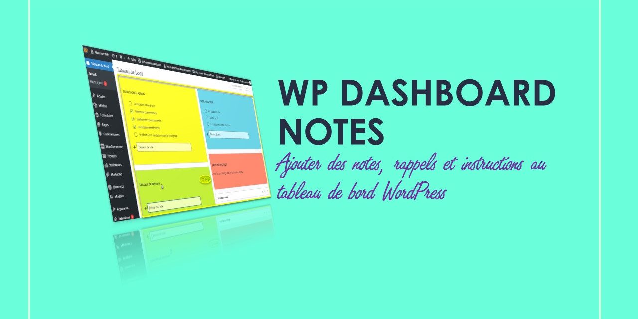 WP Dashboard Notes – Ajouter des notes, rappels et instructions au tableau de bord WordPress