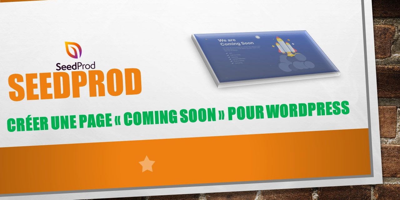 SeedProd – créer une page « Coming Soon » pour WordPress