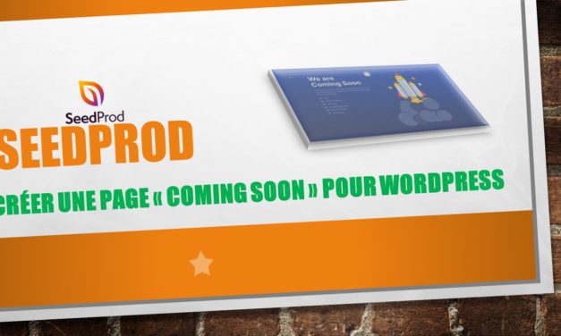 SeedProd – créer une page « Coming Soon » pour WordPress