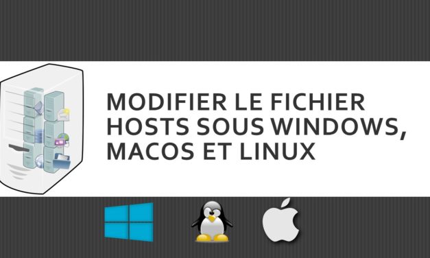 Comment modifier le fichier Hosts sous Windows, MacOS et Linux