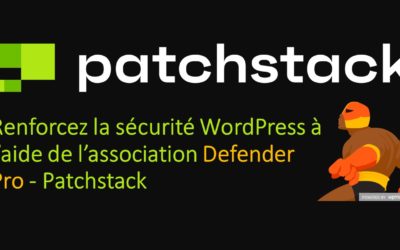 Renforcez la sécurité WordPress à l’aide de l’association Defender Pro – Patchstack