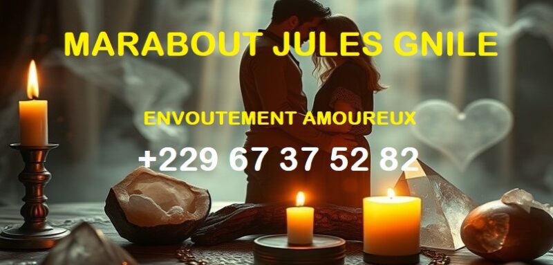 Envoutement Amoureux Rapide, Marabout Spécialiste d&rsquo;Envoutement Amoureux Puissant +22967375282